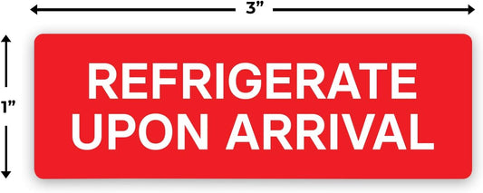 Refrigerate Upon Arrival Stickers 500 Labels per Roll 1"x3"